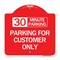 Signmission 30 Minutes Parking-Parking for Customers Only, Red & White Aluminum Sign, 18" x 18", RW-1818-24422 A-DES-RW-1818-24422 - alternate 1